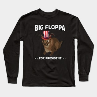 Big Floppa for President Meme Art - Funny Political Retro Vintage Election Propaganda Poster Big Cat Long Sleeve T-Shirt
